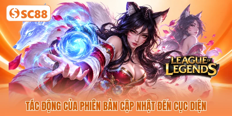 Tác động của phiên bản cập nhật đến cục diện